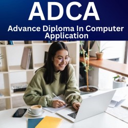 ADVANCE DIPLOMA IN COMPUTER APPLICATION(ADCA)