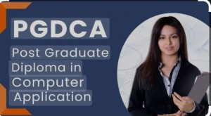 POST GRADUATE DIPLOMA IN COMPUTER APPLICATIONS (PGDCA)